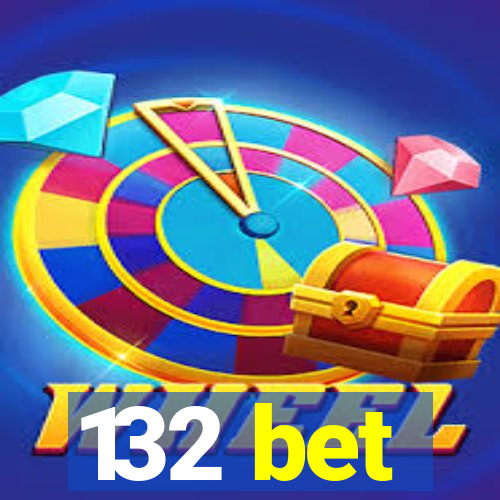 132 bet